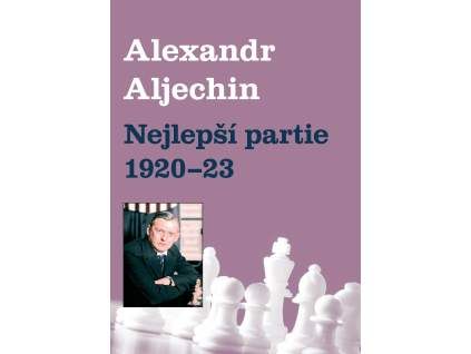 6759 alexander alechin nejlepsi partie 1920 1923